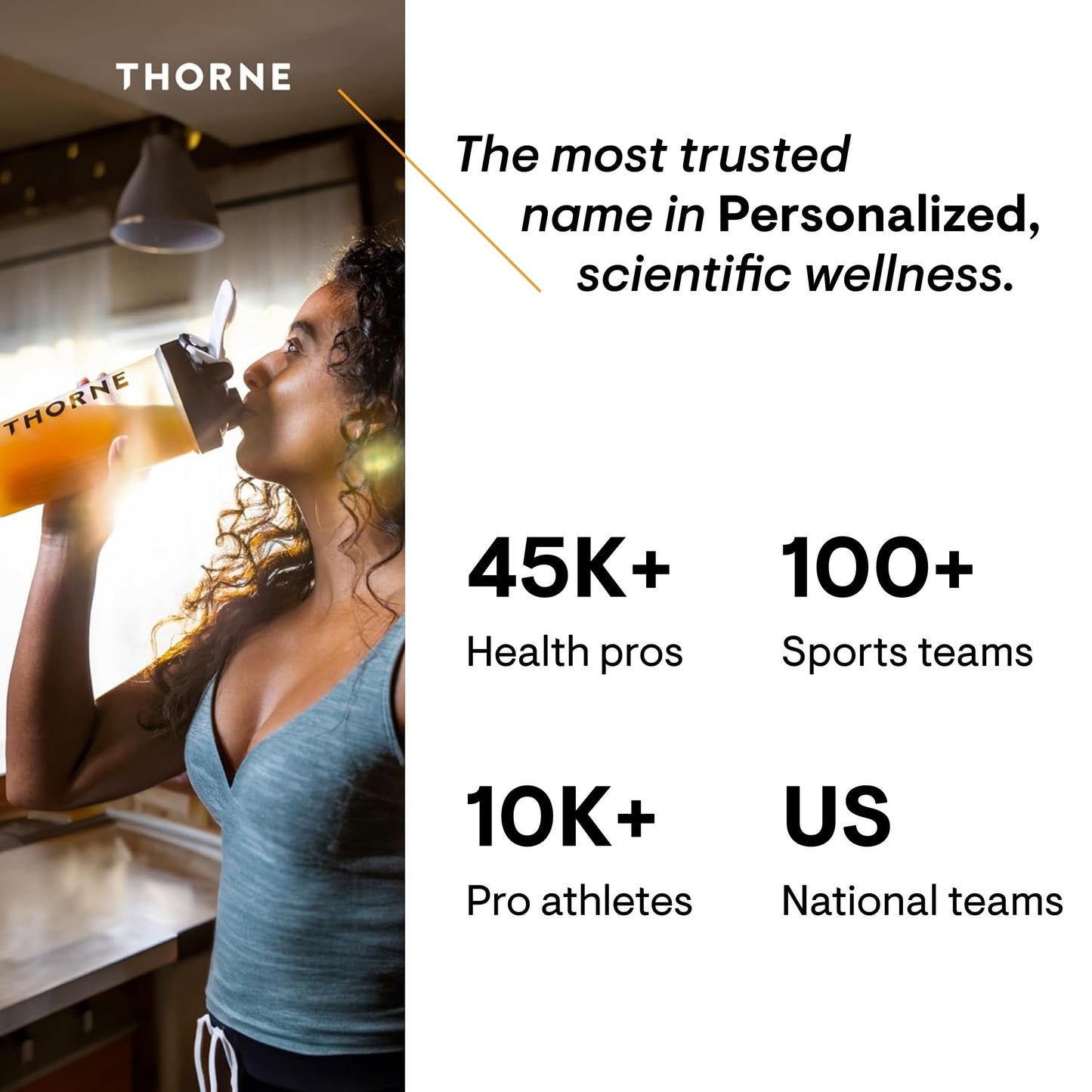 Woman drinking a supplement shake with Thorne branding and statistics about personalized wellness.